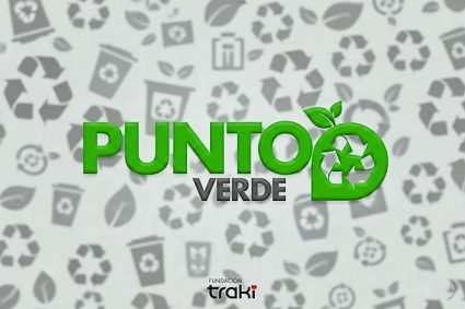 Fundación Traki | Proyecto ‘Punto Verde’ está de aniversario: ¡Un año transformando residuos en futuro!