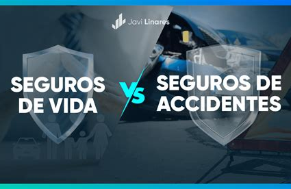 Diferencias entre Seguro de Vida y de Accidentes